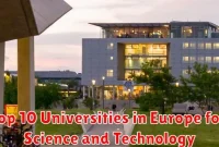 Top 10 Universities in Europe for Science and Technology