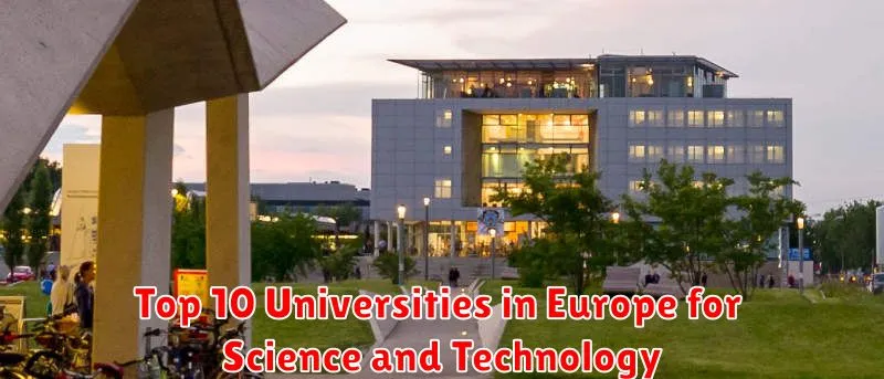 Top 10 Universities in Europe for Science and Technology